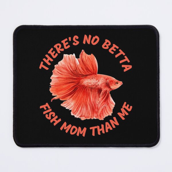 Item preview, Theres No Betta Fish Mom Than Me designed and sold by Your Favorite Shop.