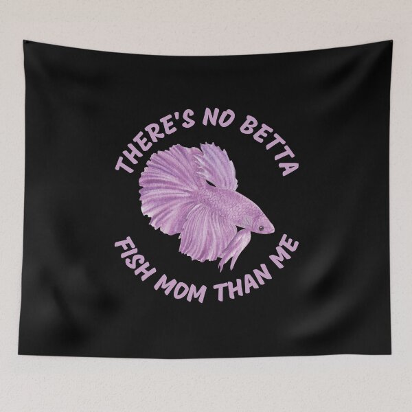 Item preview, Theres No Betta Fish Mom Than Me designed and sold by Your Favorite Shop.