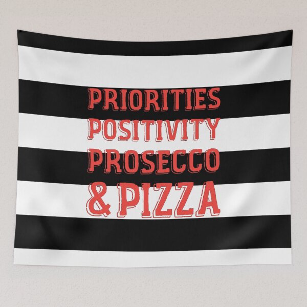 Item preview, Priorities Positivity Prosecco And Pizza designed and sold by CoolYule.
