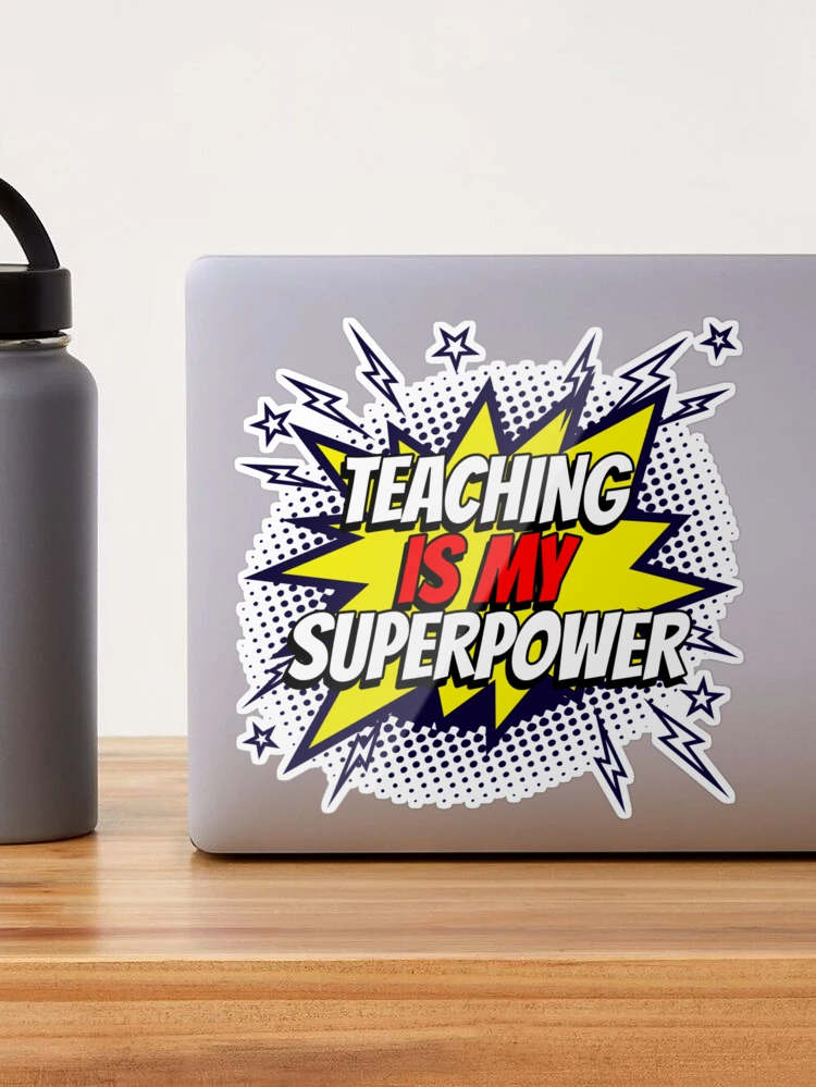 Teaching Is My Super Power Sticker for Sale by LoboAttire