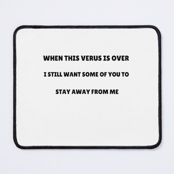 Item preview, when this virus is over i still want some of you to stay awaye from me tshirt, When This Virus is Over 2021 tshirt, designed and sold by Unique styl DeSigNe.