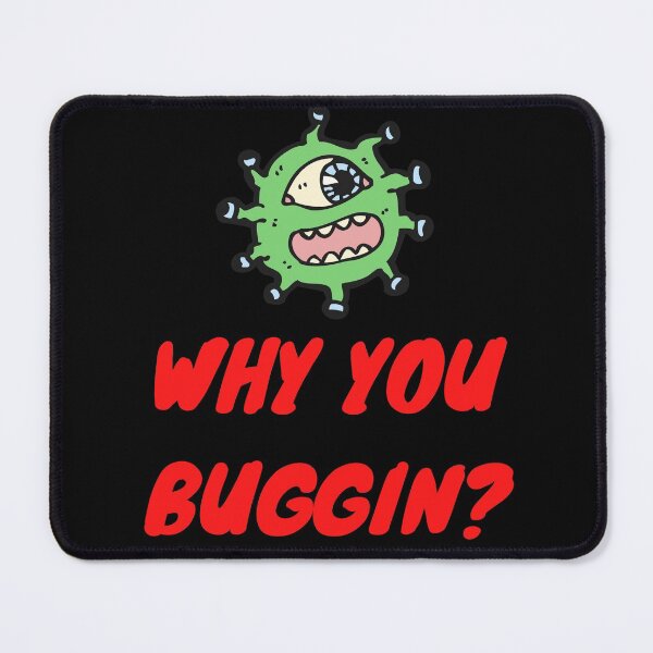 Item preview, WHY YOU BUGGIN? FUNNY Medical Laboratory Scientist designed and sold by Hippiesole.