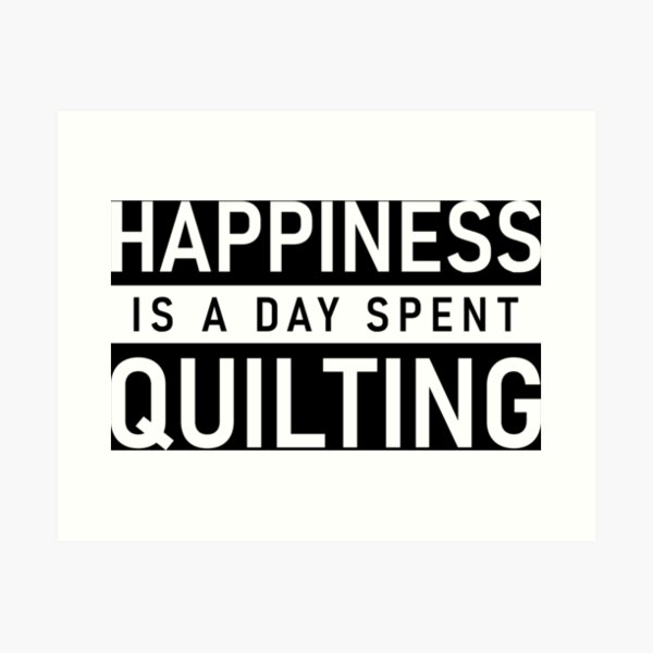 Aperçu de l'œuvre happiness is a day spent quilting  créée et vendue par the-best-quotes.