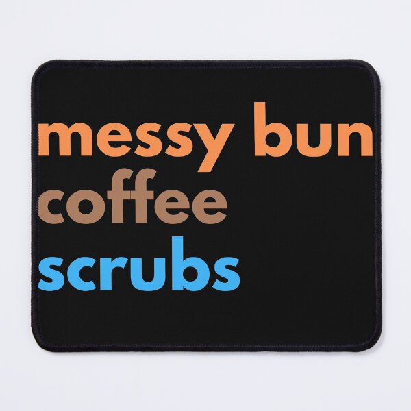 Item preview, messy bun coffee scrubs! CUTE Simple Healthcare Medical Science Microbiology designed and sold by Hippiesole.