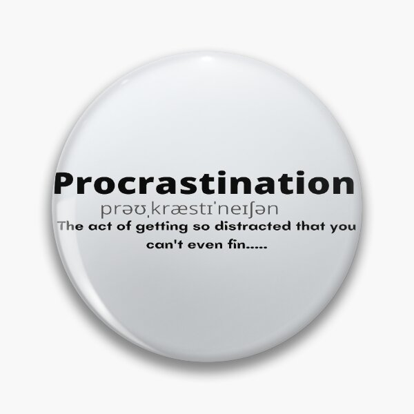 Item preview, Novelty procrastination design  designed and sold by Mimifsud.
