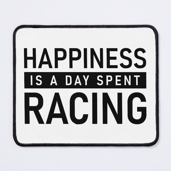 Item preview, happiness is a day spent racing designed and sold by the-best-quotes.