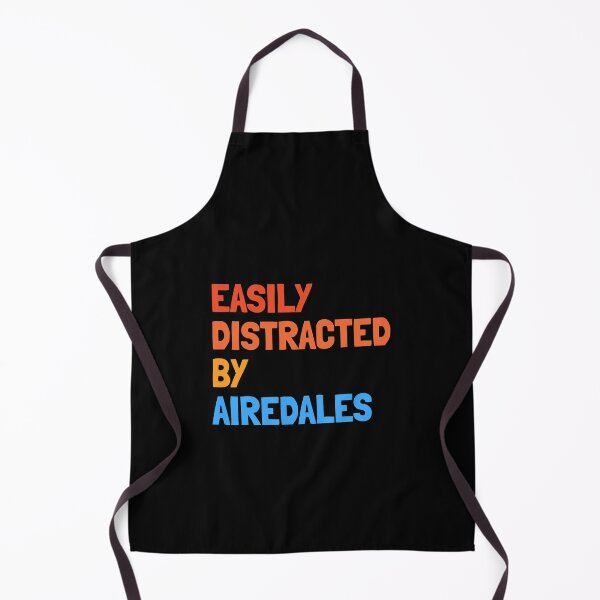 Item preview, Easily Distracted By Airedales - Funny Airedale Dog Gift designed and sold by Guarddogdrive.