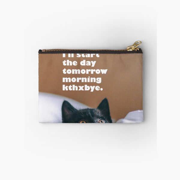 Item preview, I'll Start the Day Tomorrow Morning Kthxbye designed and sold by monkeyfracas.