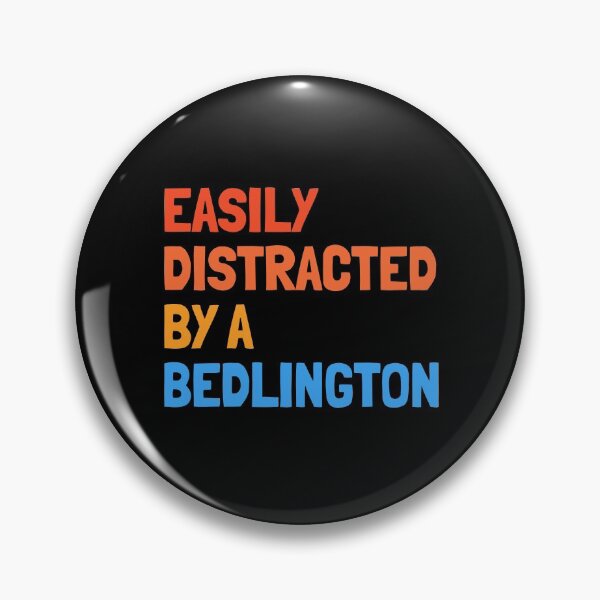 Item preview, Easily Distracted By A Bedlington - Funny Bedlington Dog Gift  designed and sold by Guarddogdrive.