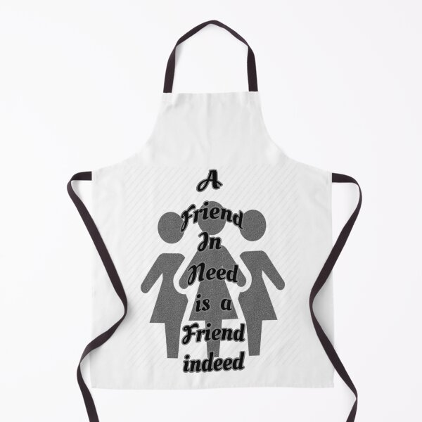 Item preview, Friend in need is a friend indeed designed and sold by Braw-Merch.