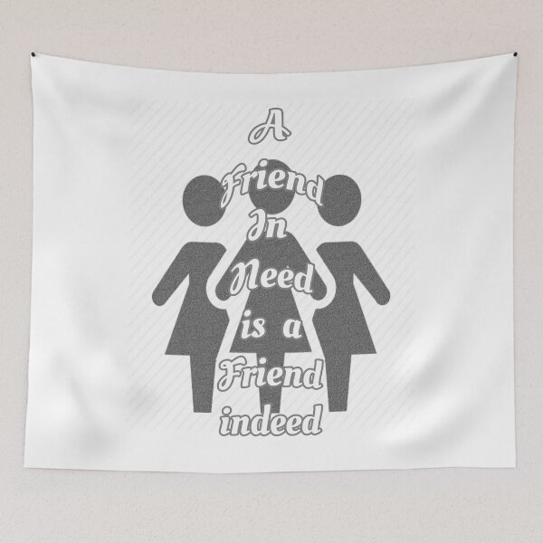 Item preview, Friend in need is a friend indeed designed and sold by Braw-Merch.