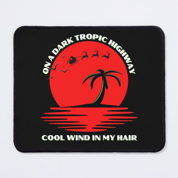 Item preview, On A Dark Tropic Highway Cool Wind In My Hair designed and sold by Vibbin4Life33.