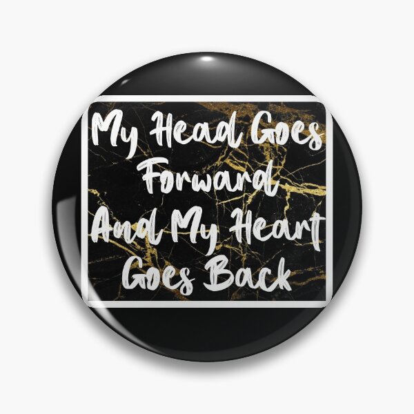 Item preview, My Head Goes Forward And My Heart Goes Back designed and sold by QlickDesign.