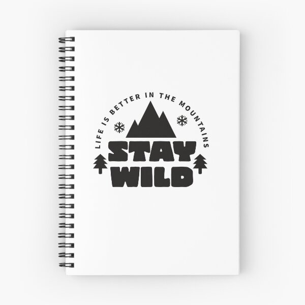 Item preview, STAY WILD - LIFE IS BETTER IN THE MOUNTAINS - BE WILD  designed and sold by Tropical Blood.