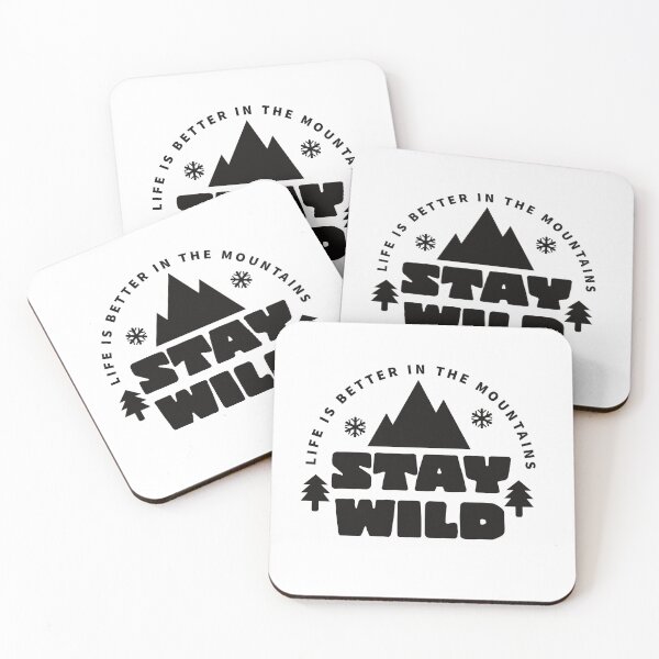 Item preview, STAY WILD - LIFE IS BETTER IN THE MOUNTAINS - BE WILD  designed and sold by Tropical Blood.