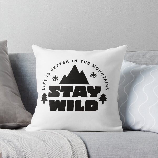 Item preview, STAY WILD - LIFE IS BETTER IN THE MOUNTAINS - BE WILD  designed and sold by Tropical Blood.