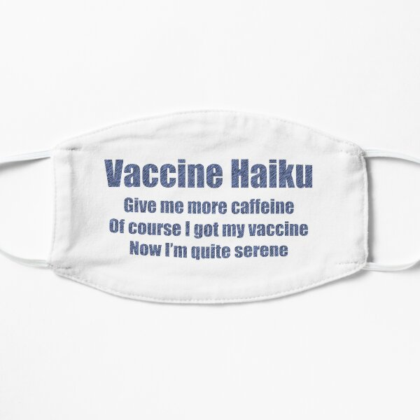 A vaccine haiku just for you! Flat Mask