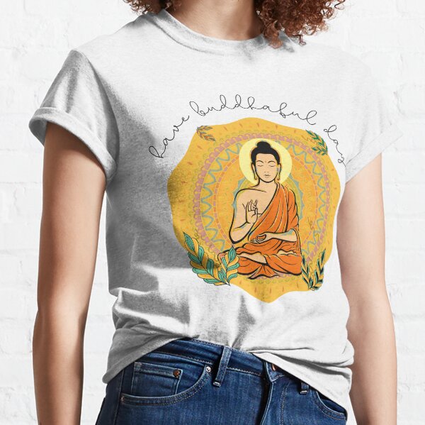Have A Buddhaful day design Classic T-Shirt