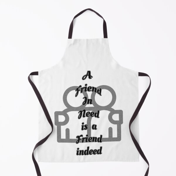 Item preview, Friend in need is a friend indeed designed and sold by Braw-Merch.