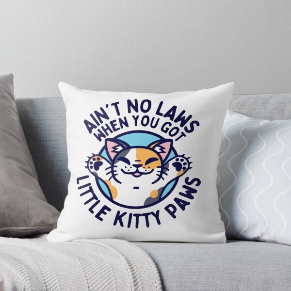 Item preview, Ain't No Laws, When You Got Little Kitty Paws designed and sold by Astro-Bork.