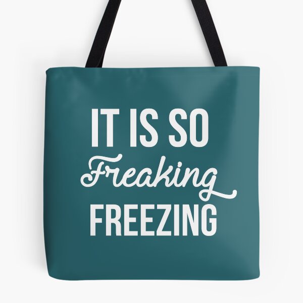 Item preview, It Is So Freaking Freezing designed and sold by kjanedesigns.