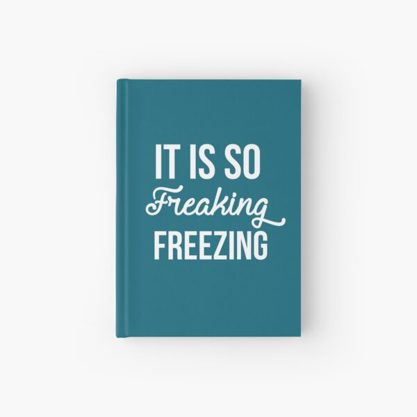 Item preview, It Is So Freaking Freezing designed and sold by kjanedesigns.