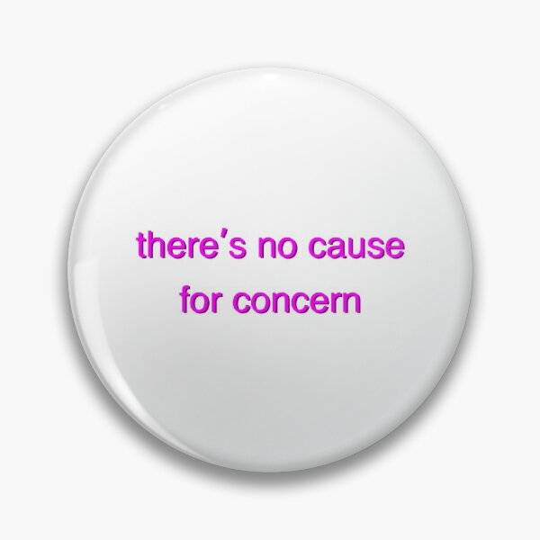Item preview, lowercase lovejoy quote/lyric „there’s no cause for concern” designed and sold by despair-.