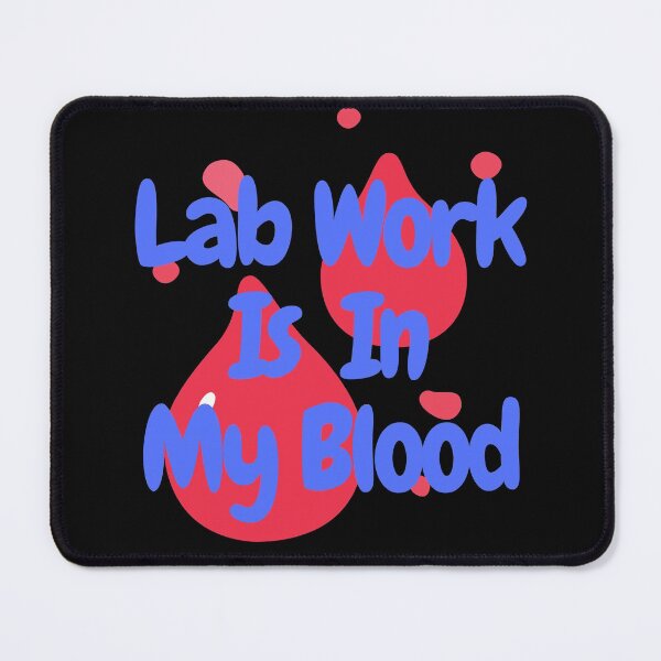 Item preview, LAB WORK IS IN MY BLOOD CUTE  FUNNY  /Microbiology designed and sold by Hippiesole.