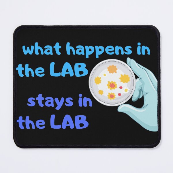 Item preview, what happens in the LAB stays in the LAB FUNNY petri dish culture rubber gloves  Microbiology designed and sold by Hippiesole.