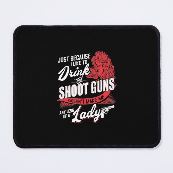 Item preview, Drink And Shoot Guns Funny 2Nd Amendment Lady designed and sold by bentwellmean.