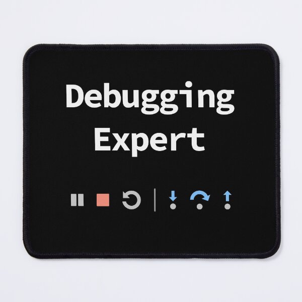 Item preview, Debugging Expert, IDE Debugging Buttons - Pause Stop Restart Step-In Step-Over Step-Out, Software Testing, Software Developer, Dark designed and sold by Max-Wear.