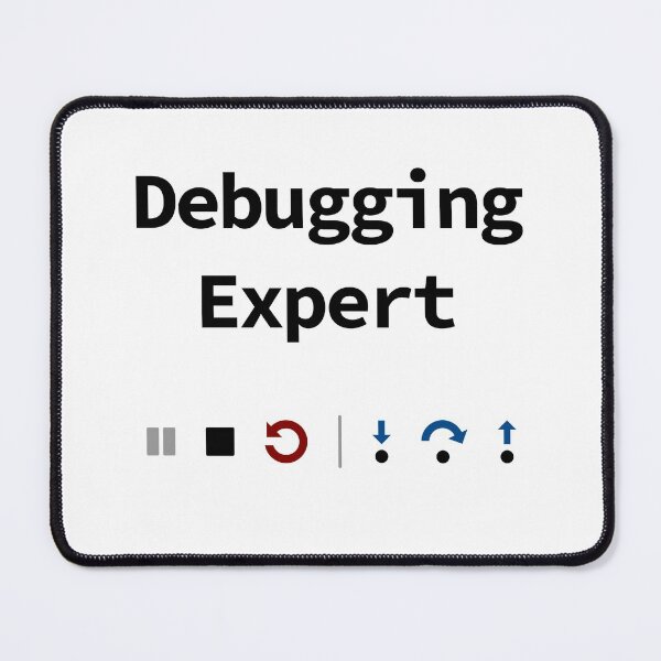 Item preview, Debugging Expert, IDE Debugging Buttons - Pause Stop Restart Step-In Step-Over Step-Out, Software Testing, Software Developer designed and sold by Max-Wear.