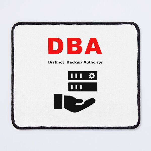 Item preview, DBA Database Administrator, Distinct Backup Authority, Database Developer, SQL Query, Software Engineer, Computer Science, Fullstack Developer, Programming Humor designed and sold by Max-Wear.