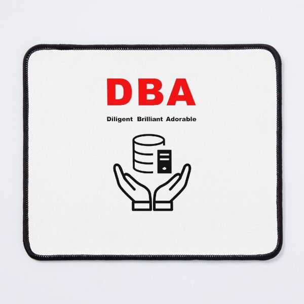 Item preview, DBA Database Administrator, Dilligent Brilliant Adorable, Database Developer, SQL Query, Software Engineer, Computer Science, Fullstack Developer, Programming Humor designed and sold by Max-Wear.