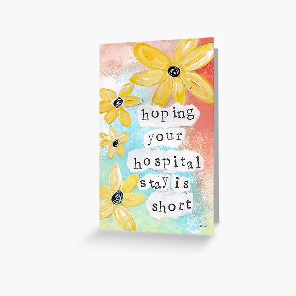 Hope Your Hospital Stay is Short Greeting Card