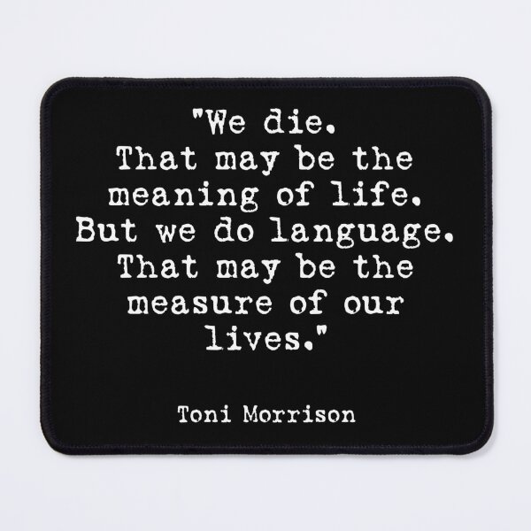 Item preview, Toni Morrison Quote| Gift For Writers| Lanquage Quotes designed and sold by Nada18.