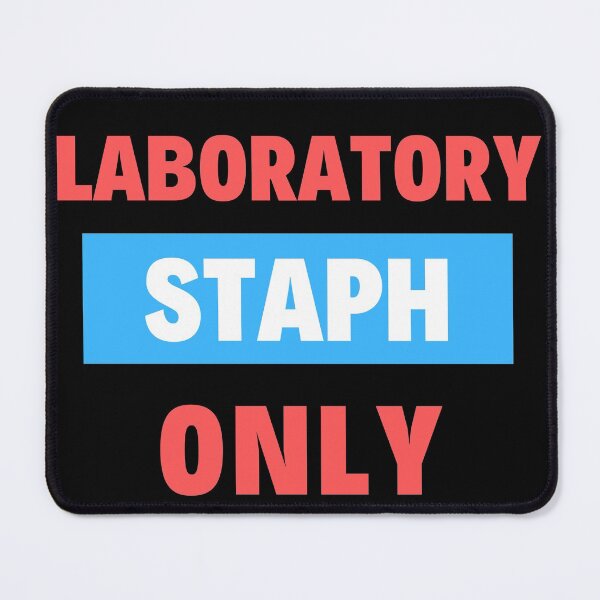Item preview, LABORATORY STAPH ONLY!!   FUNNY  Medical Laboratory Micro designed and sold by Hippiesole.
