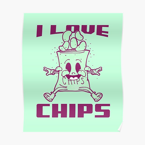 I Love Chips Fast Food Design Poster By Arv 08 Redbubble 4782