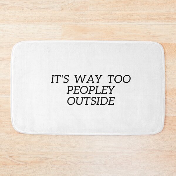 Item preview,  It's Way Too Peopley Outside  Fashion Relaxed T-Shirt   designed and sold by Stylish-choice.