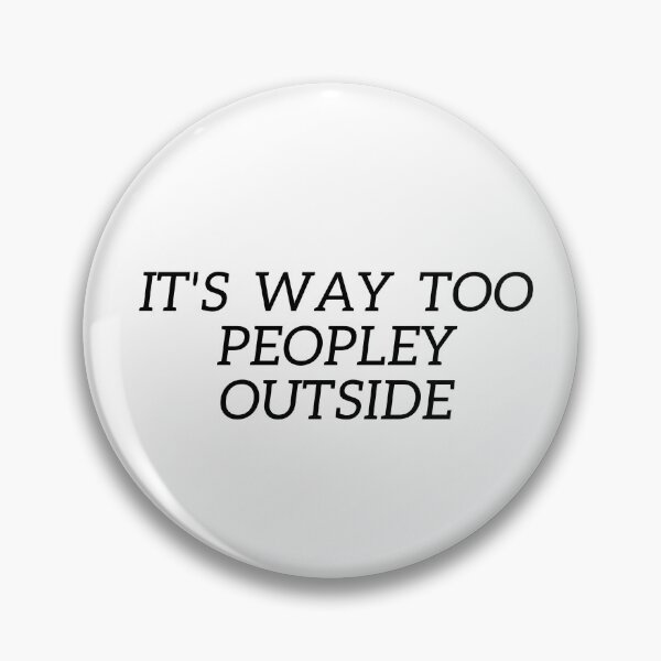 Item preview,  It's Way Too Peopley Outside  Fashion Relaxed T-Shirt   designed and sold by Stylish-choice.