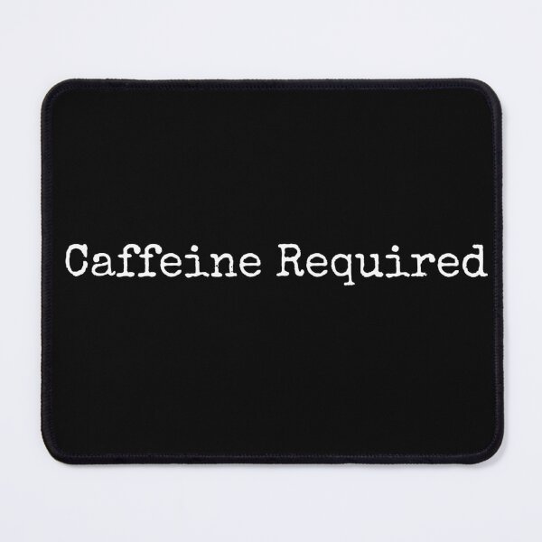 Item preview, Caffeine Required  designed and sold by DemonicGloom.