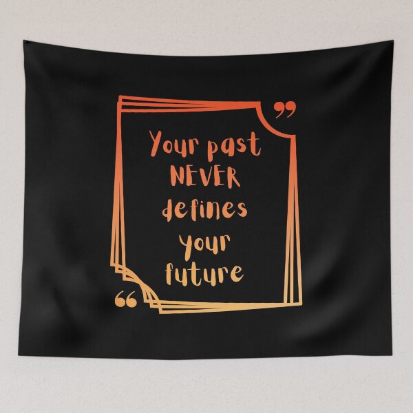 Item preview, Your past never defines your future designed and sold by Joel-QO.