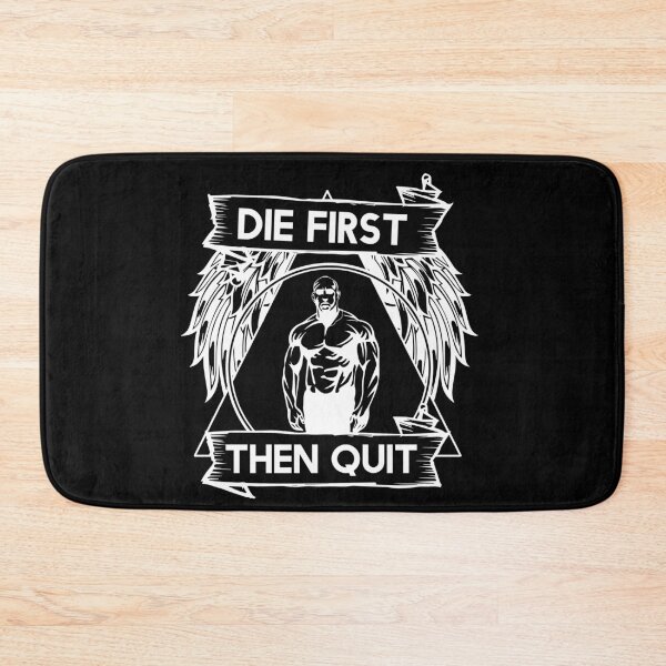 Item preview, Die First Then Quit Motivational Bodybuilding Gym Never Give Up Design designed and sold by Princeps-.