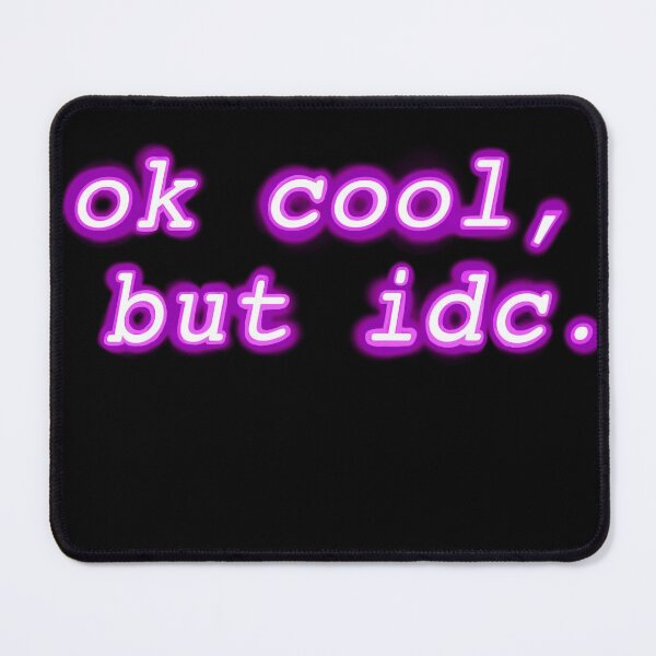 Item preview, "ok cool, but idc" Neon Design  designed and sold by SunnyAngst.