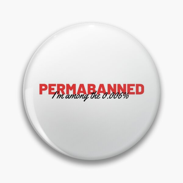 Item preview, Permabanned - I'm Among The 0.006% designed and sold by Voyshop.