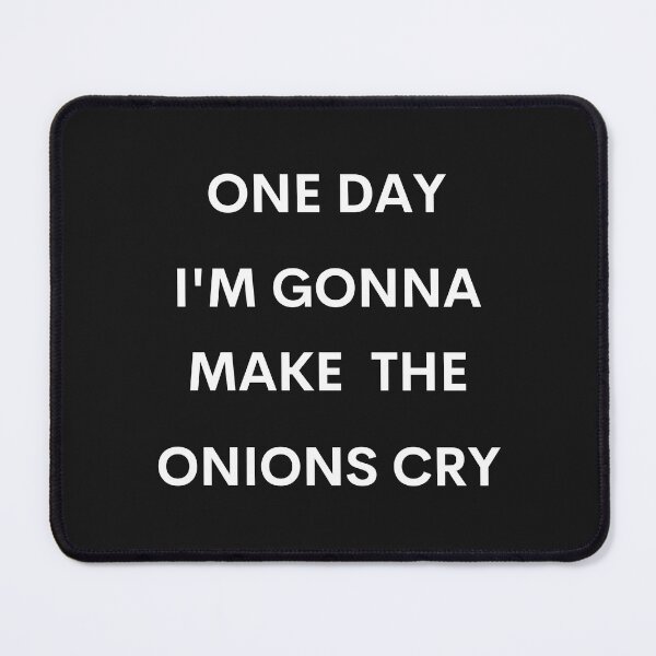 Item preview, One day i'm gonna make the onions cry designed and sold by TeeZilla808.