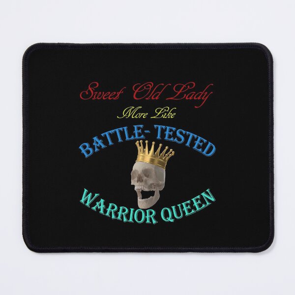 Item preview, Old Lady More Like Battle Tested Warrior Queen  designed and sold by david parry.