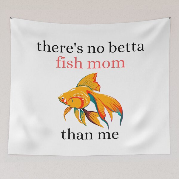 Item preview, There's No Betta Fish Mom Than Me designed and sold by Lucy-Goosey-.