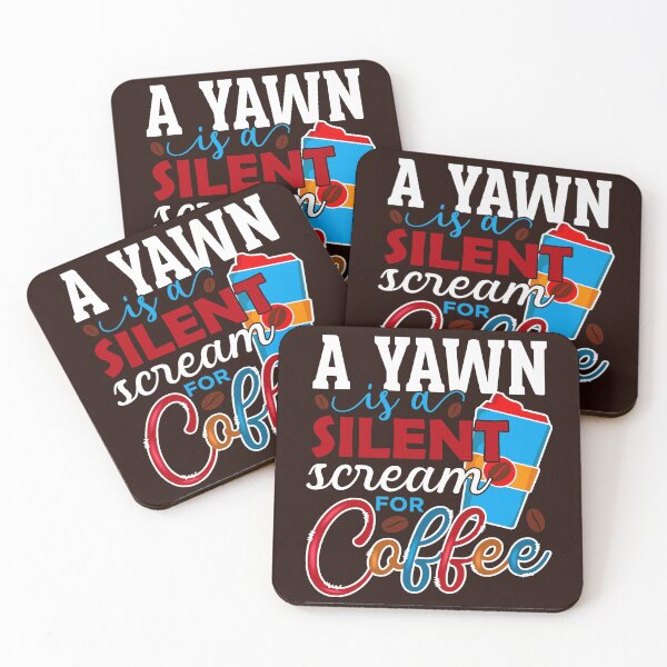 Item preview, A Yawn Is A Silent Scream For Coffee designed and sold by ChelleCreate.