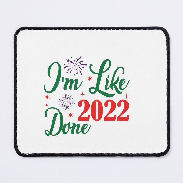 Item preview, Happy New Year 2022 - l'm like done 2022 designed and sold by lilzoo.